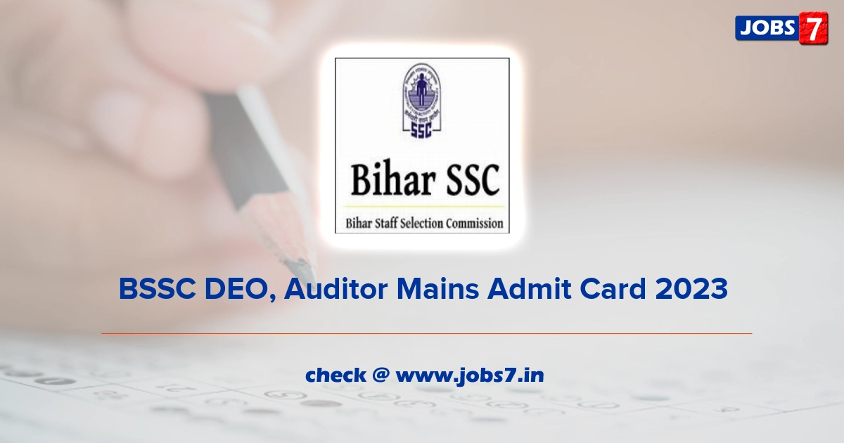 BSSC DEO, Auditor Mains Admit Card 2023 (Out), Exam Date @ bssc.bih.nic.in