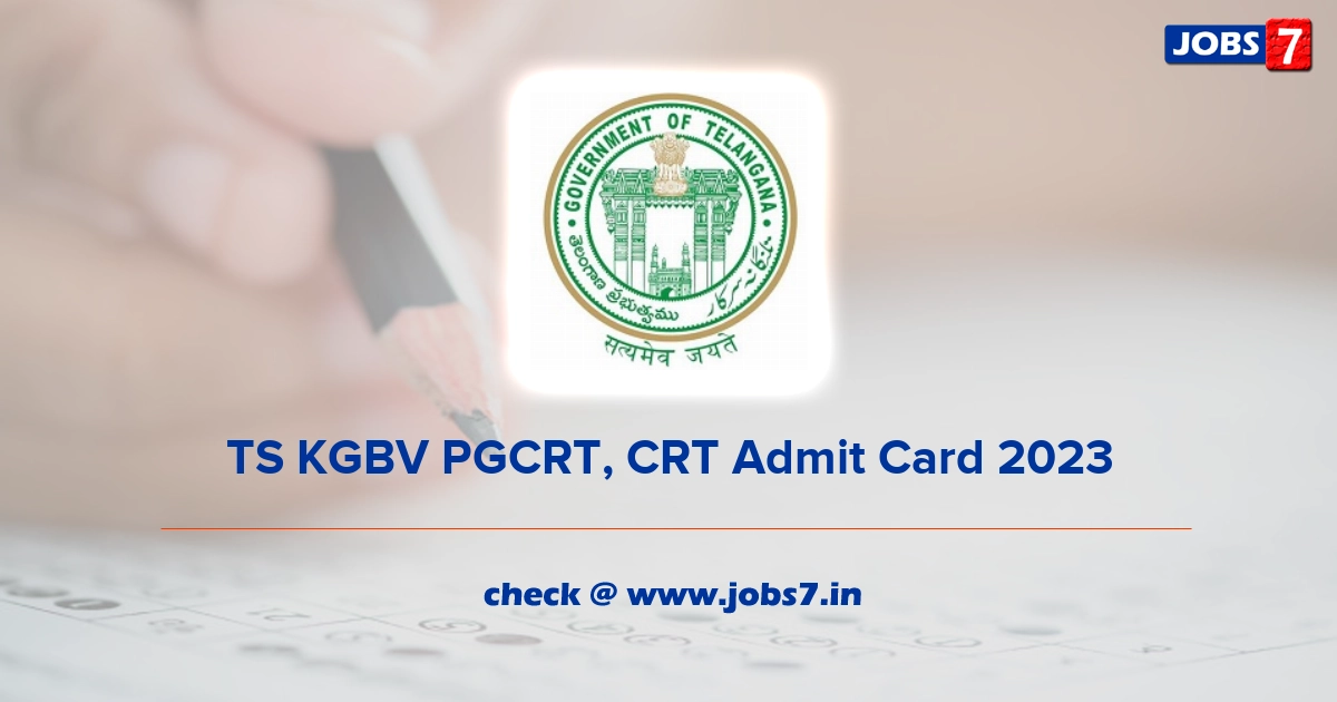 TS KGBV PGCRT, CRT Admit Card 2023, Exam Date (Out) @ schooledu.telangana.gov.in/ISMS