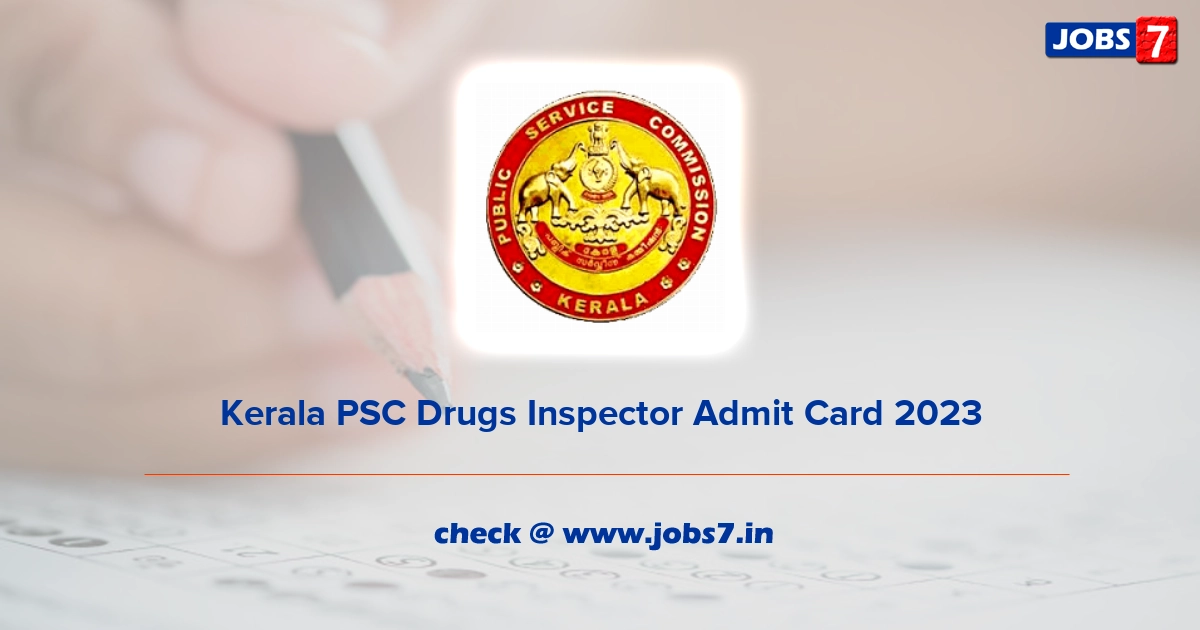 Kerala PSC Drugs Inspector Admit Card 2023, Exam Date @ www.keralapsc.gov.in