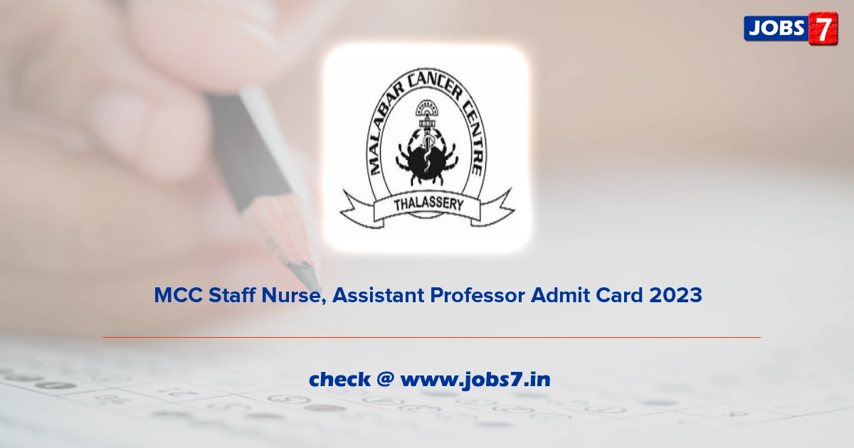 MCC Staff Nurse, Assistant Professor Admit Card 2023, Exam Date @ www.mcc.kerala.gov.in