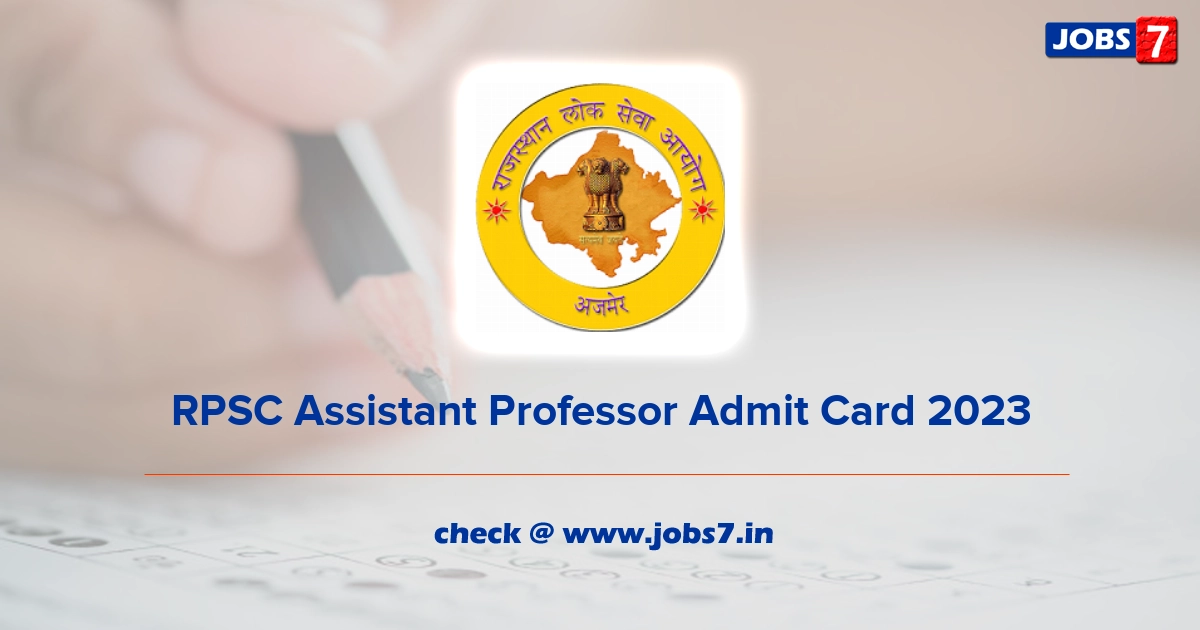 RPSC Assistant Professor Admit Card 2023, Exam Date @ rpsc.rajasthan.gov.in