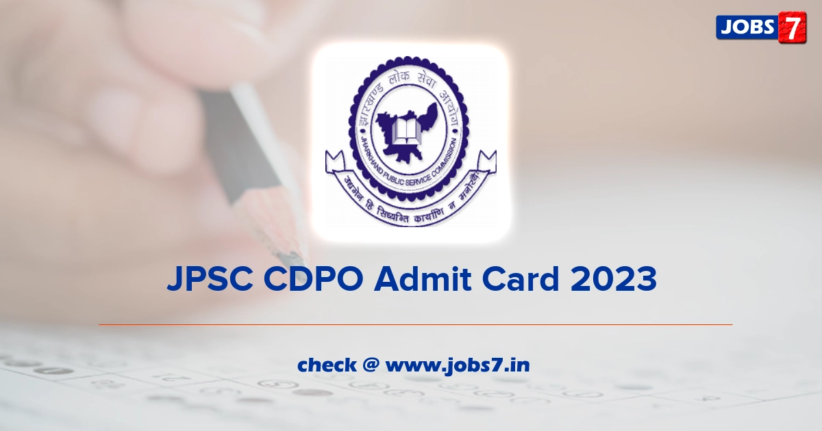 JPSC CDPO Admit Card 2023, Exam Date @ www.jpsc.gov.in