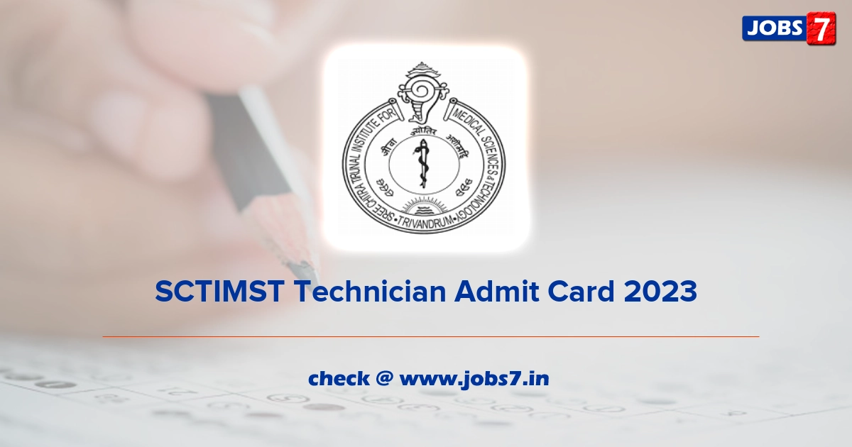 SCTIMST Technician Admit Card 2023, Exam Date @ www.sctimst.ac.in