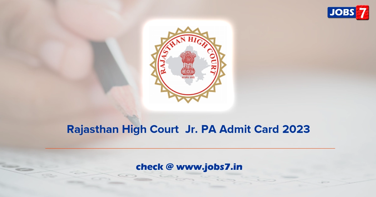 Rajasthan High Court  Jr. PA Admit Card 2023, Exam Date @ hcraj.nic.in