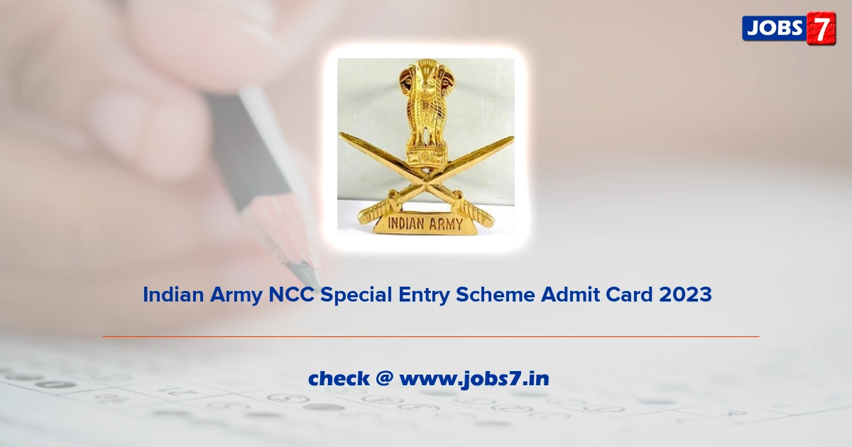 Indian Army NCC Special Entry Scheme Admit Card 2023, Exam Date @ joinindianarmy.nic.in