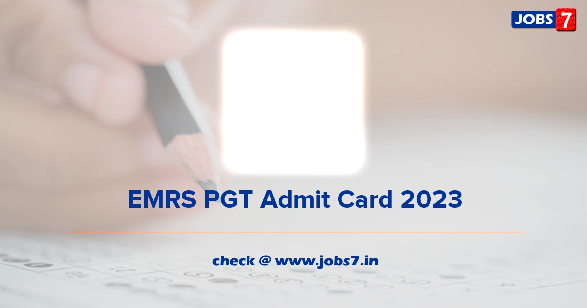 EMRS PGT Admit Card 2023, Exam Date @ emrs.tribal.gov.in