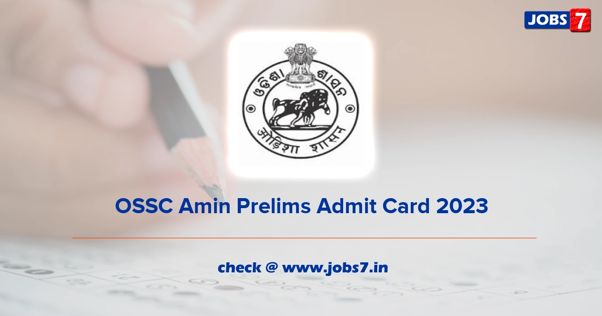 OSSC Amin Prelims Admit Card 2023, Exam Date (Out) @ www.ossc.gov.in
