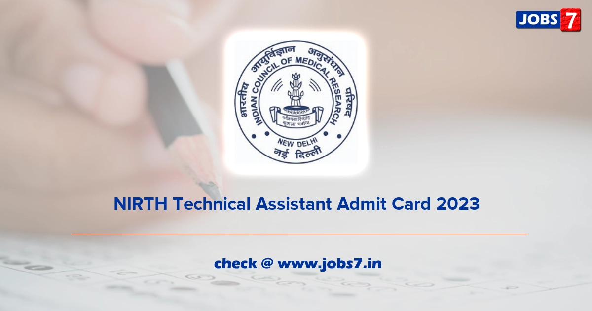 NIRTH Technical Assistant Admit Card 2023, Exam Date @ www.nirth.res.in