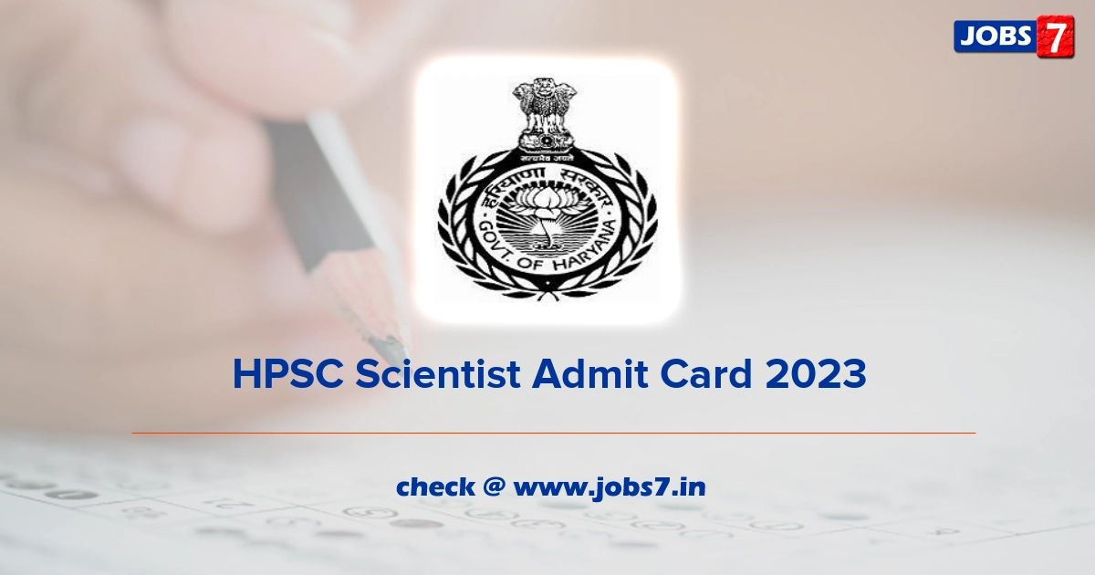 HPSC Scientist B Admit Card 2023 (Out), Exam Date @ hpsc.gov.in