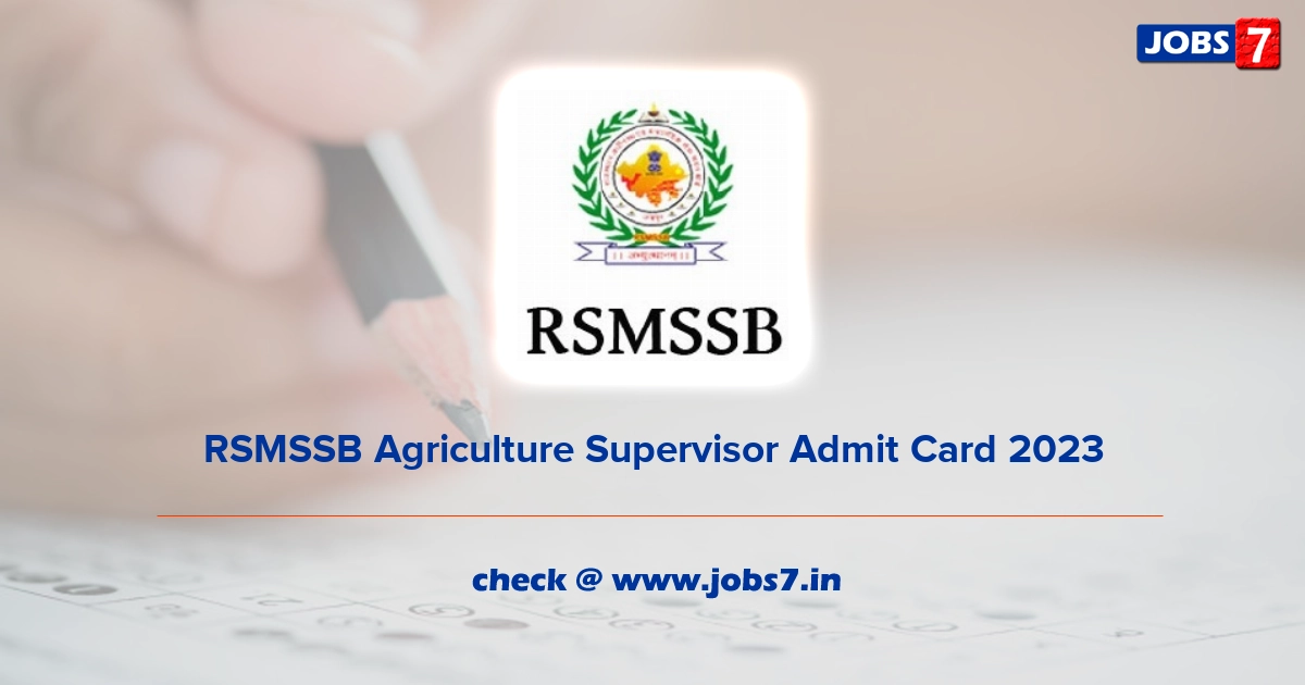 RSMSSB Agriculture Supervisor Admit Card 2023, Exam Date (Out) @ rsmssb.rajasthan.gov.in