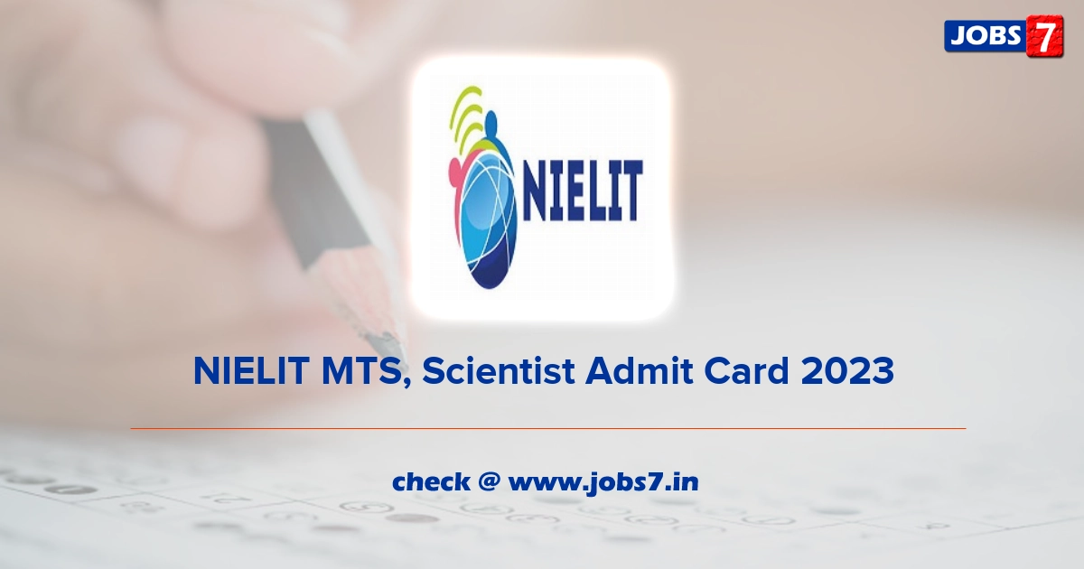 NIELIT MTS, Scientist Admit Card 2023, Exam Date @ www.nielit.gov.in