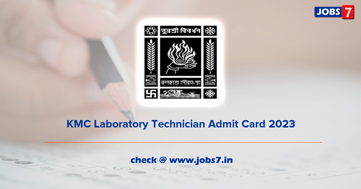 KMC Laboratory Technician Admit Card 2023, Exam Date @ www.kmcgov.in