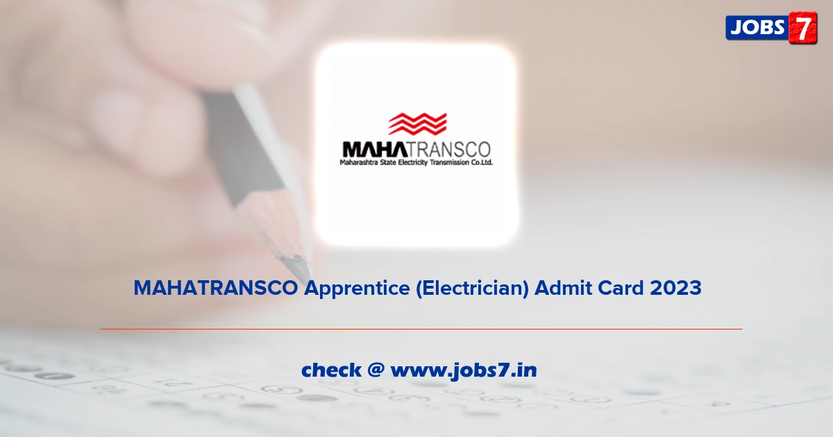 MAHATRANSCO Apprentice (Electrician) Admit Card 2023, Exam Date @ www.mahatransco.in