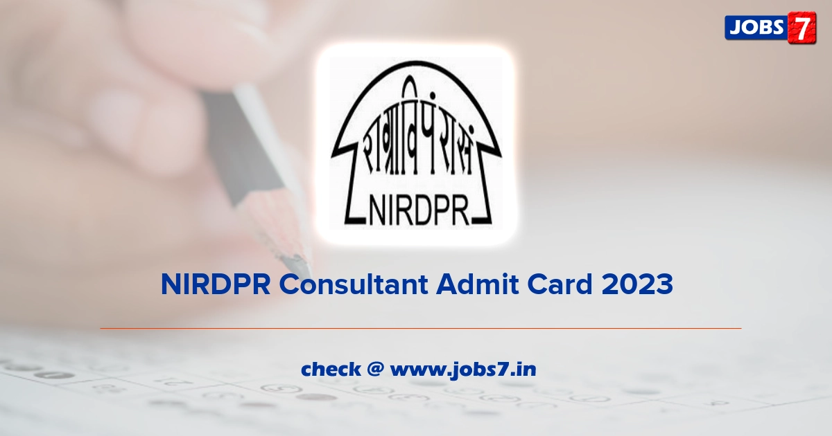 NIRDPR Consultant Admit Card 2023, Exam Date @ nirdpr.org.in