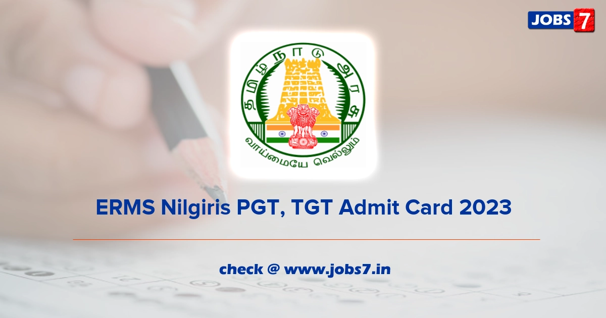 ERMS Nilgiris PGT, TGT Admit Card 2023, Exam Date @ nilgiris.nic.in