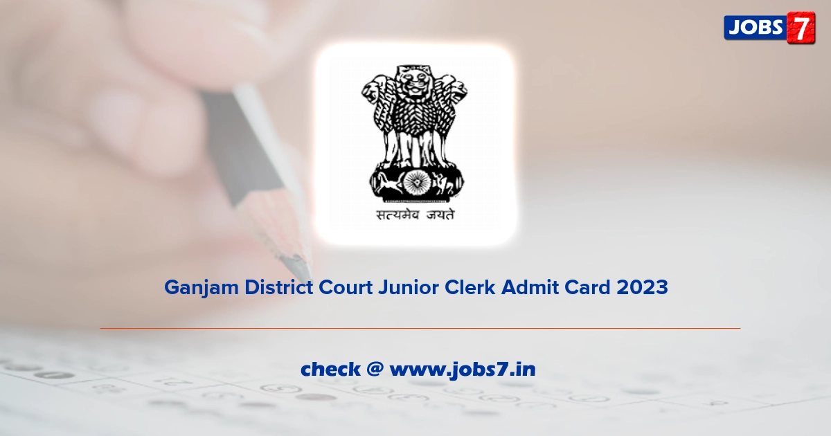 Ganjam District Court Junior Clerk Admit Card 2023, Exam Date @ districts.ecourts.gov.in/ganjam