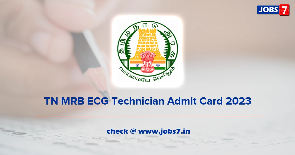 TN MRB ECG Technician Admit Card 2023, Exam Date @ www.mrb.tn.gov.in