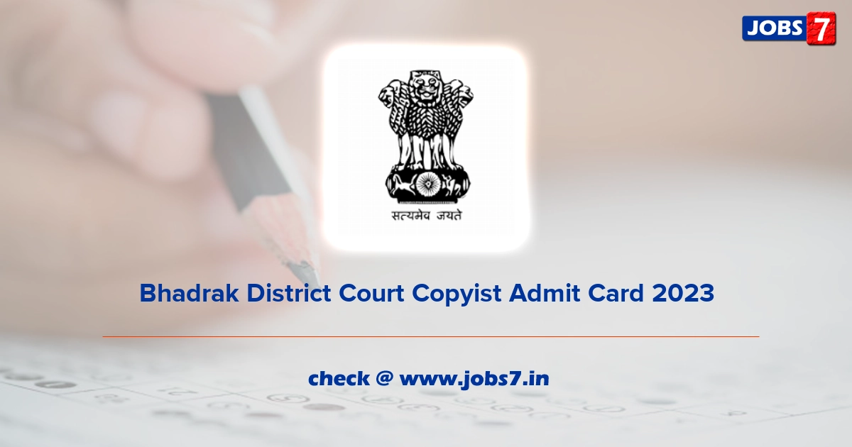 Bhadrak District Court Copyist Admit Card 2023, Exam Date @ districts.ecourts.gov.in/bhadrak