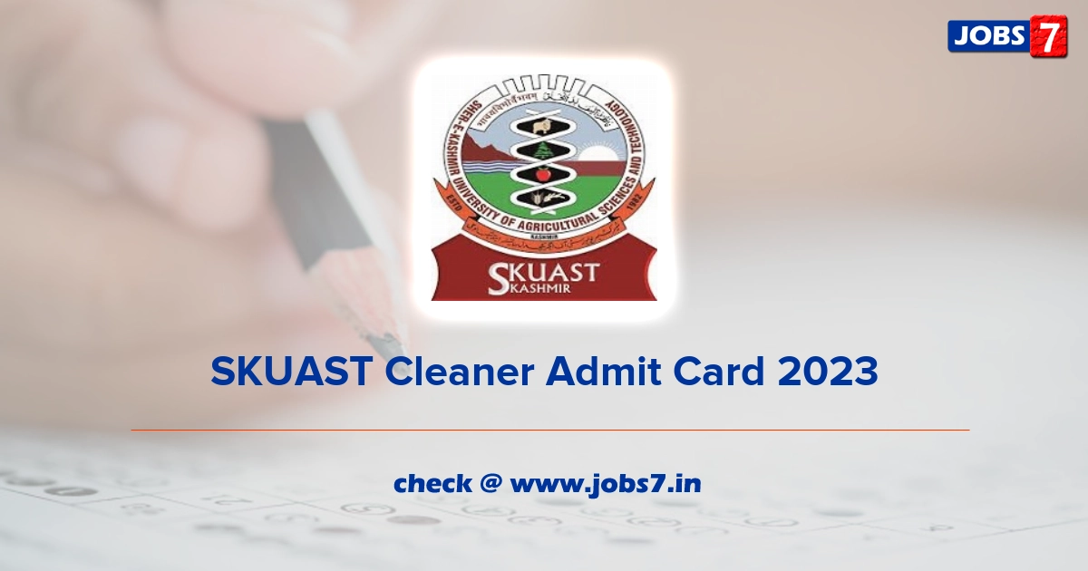 SKUAST Cleaner Admit Card 2023, Exam Date @ www.skuastkashmir.ac.in