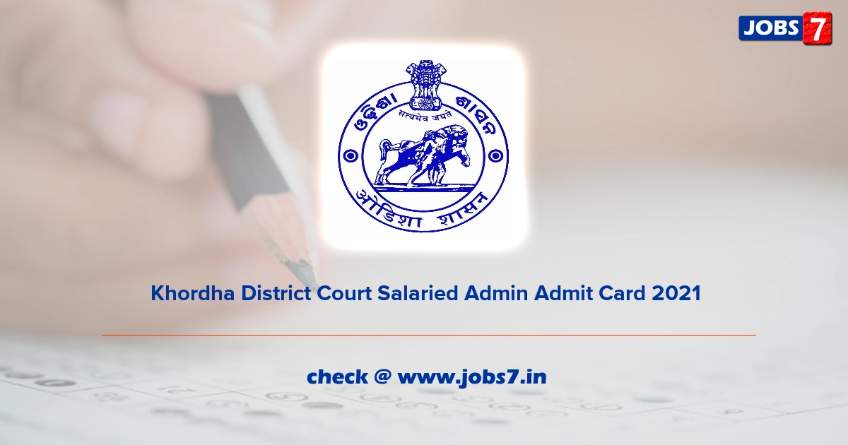 Khordha District Court Salaried Admin Admit Card 2023, Exam Date @ districts.ecourts.gov.in