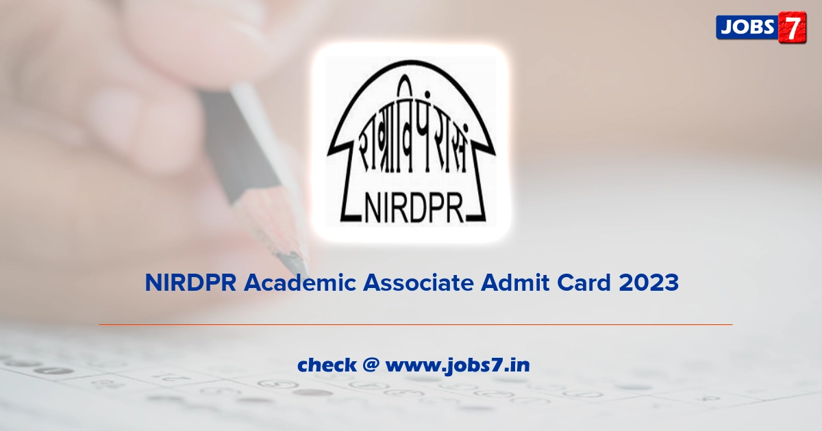NIRDPR Academic Associate Admit Card 2023, Exam Date @ nirdpr.org.in
