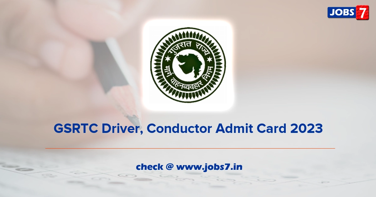 GSRTC Driver, Conductor Admit Card 2023, Exam Date @ gsrtc.in