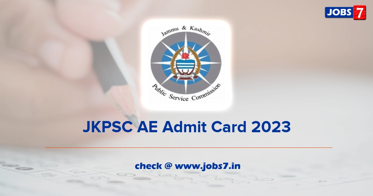 JKPSC AE Admit Card 2023, Exam Date (Out) @ jkpsc.nic.in