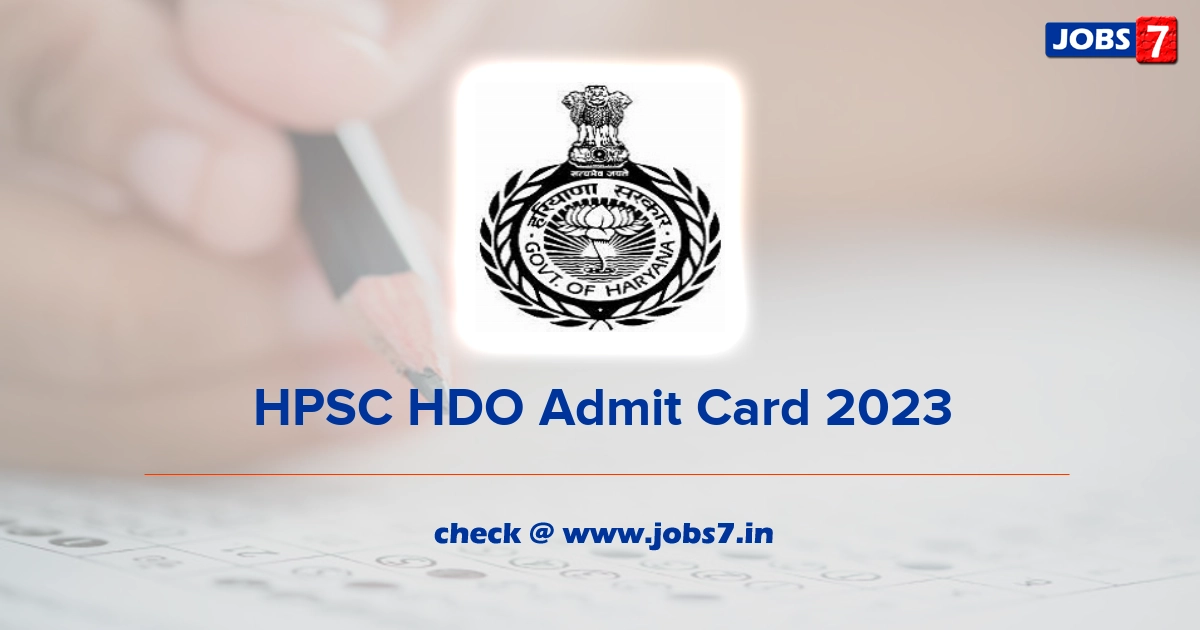 HPSC HDO Screening Test Admit Card 2023, Exam Date (Out) @ hpsc.gov.in