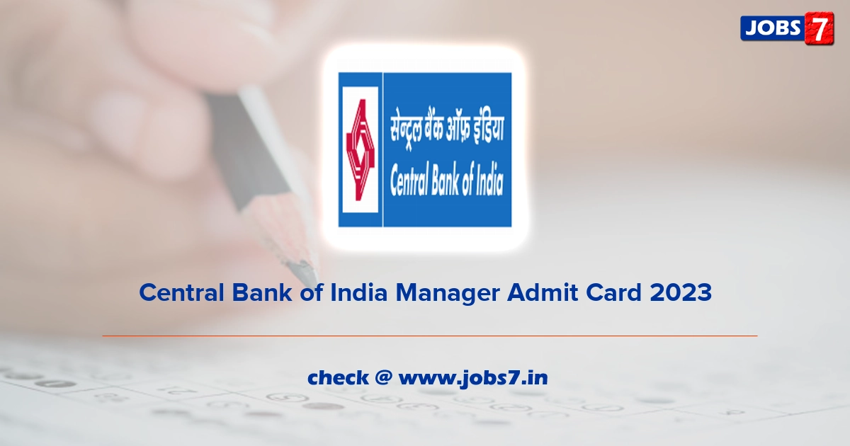 Central Bank of India Manager Admit Card 2023 (Out), Exam Date @ www.centralbankofindia.co.in