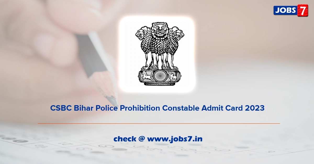 CSBC Bihar Police Prohibition Constable PET Admit Card 2023 (Out), Exam Date @ www.csbc.bih.nic.in
