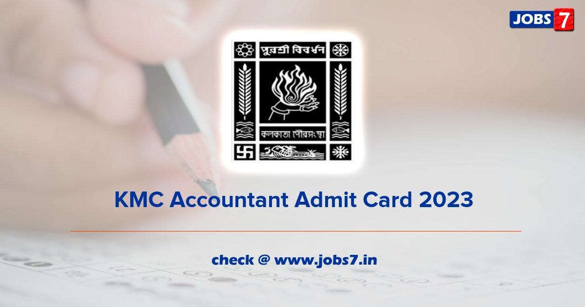 KMC Accountant Admit Card 2023, Exam Date @ www.kmcgov.in