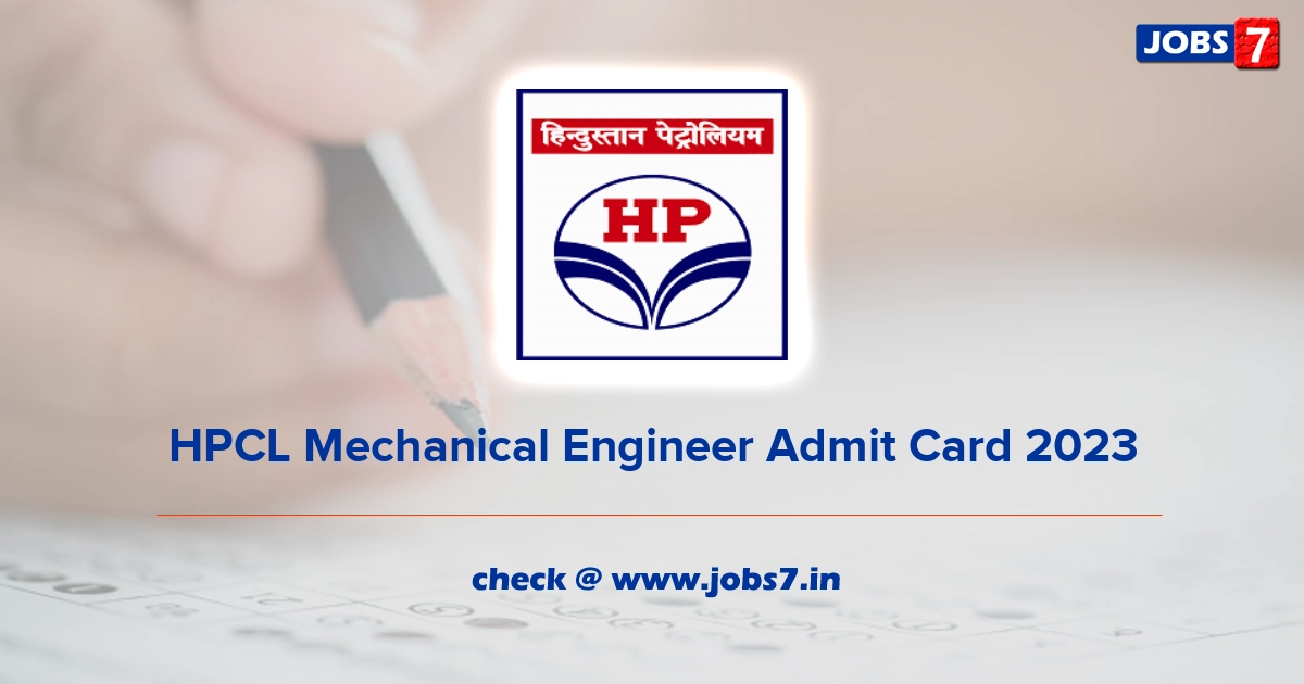 HPCL Mechanical Engineer Admit Card 2023, Exam Date @ www.hindustanpetroleum.com