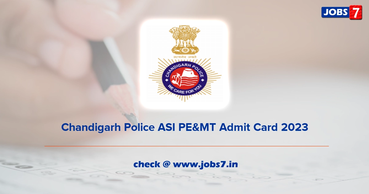Chandigarh Police ASI PE&MT Admit Card 2023 (Out), Exam Date @ chandigarhpolice.gov.in