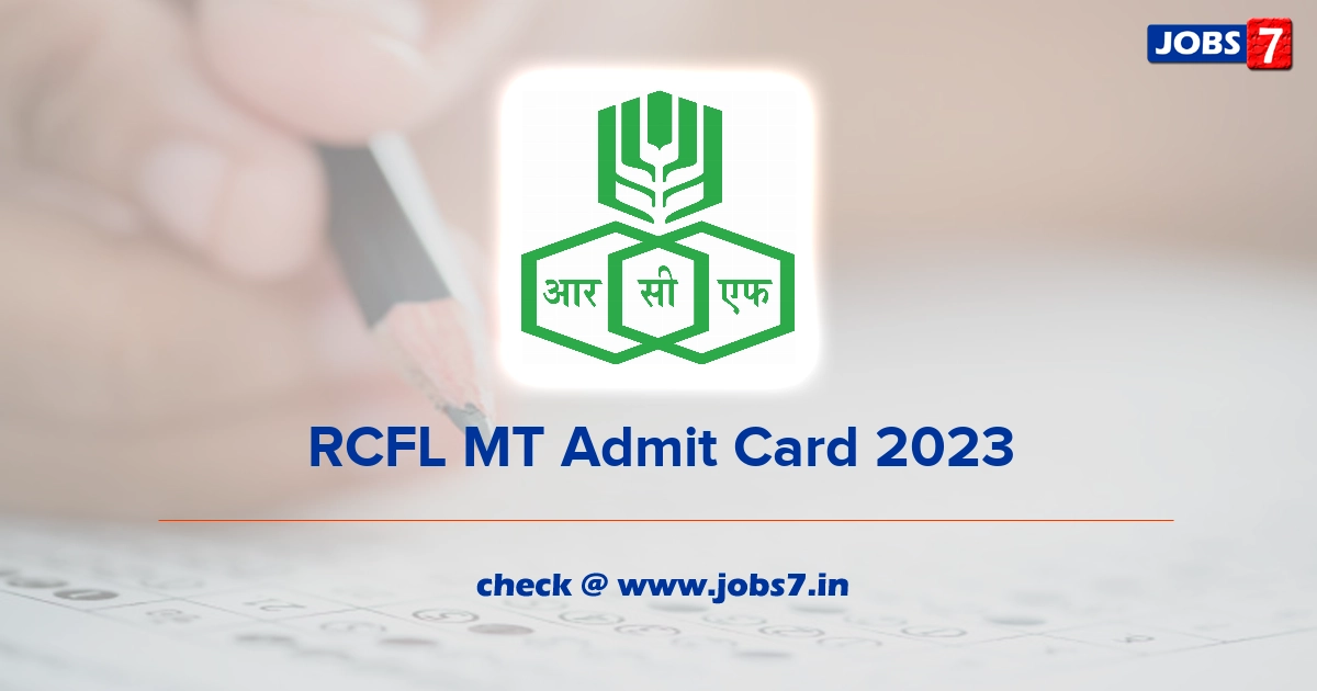 RCFL MT Admit Card 2023 (Out), Exam Date @ www.rcfltd.com