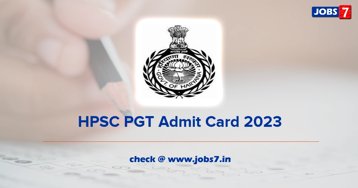 HPSC PGT Admit Card 2023 (Out), Exam Date @ hpsc.gov.in