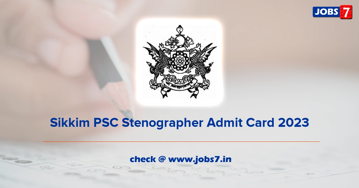Sikkim PSC Stenographer Admit Card 2023, Exam Date @ www.spscskm.gov.in