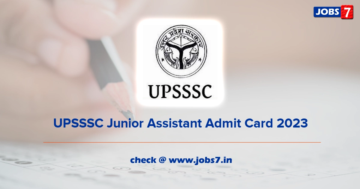 UPSSSC Junior Assistant Admit Card 2023, Exam Date @ upsssc.gov.in