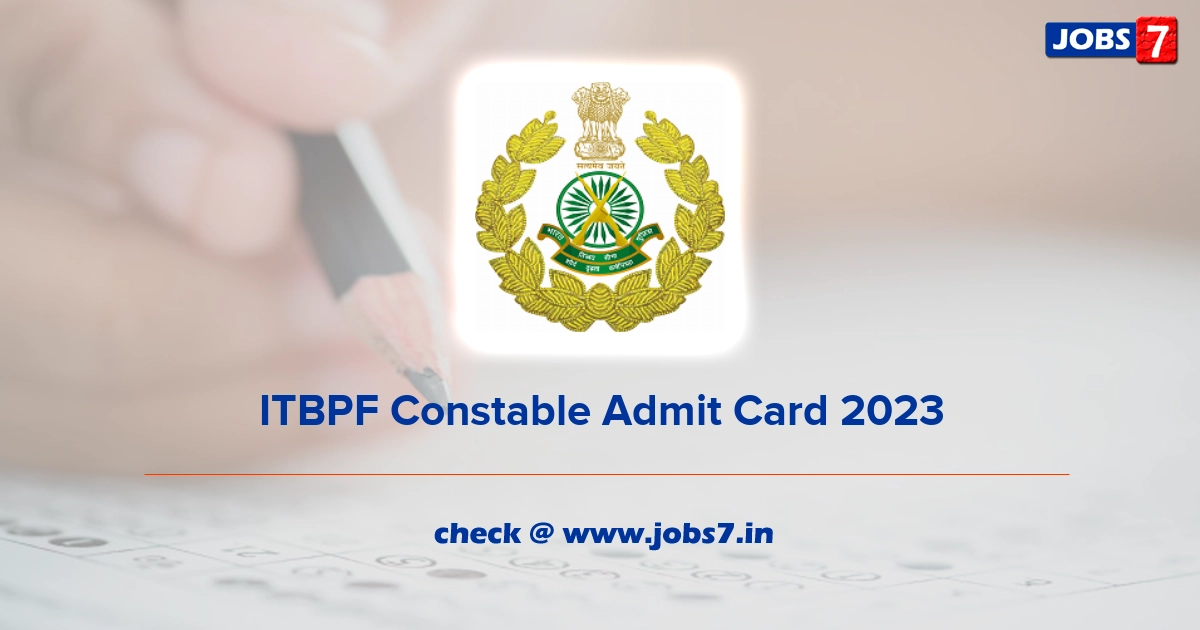 ITBPF Constable Admit Card 2023, Exam Date @ recruitment.itbpolice.nic.in