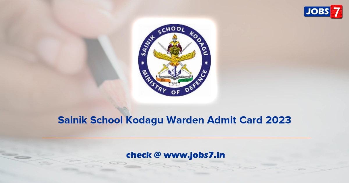 Sainik School Kodagu Warden Admit Card 2023, Exam Date @ sainikschoolkodagu.edu.in