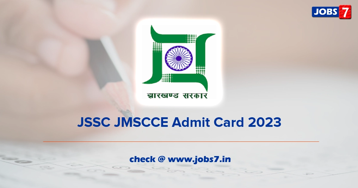 JSSC JMSCCE Admit Card 2023 (Out), Exam Date @ www.jssc.nic.in