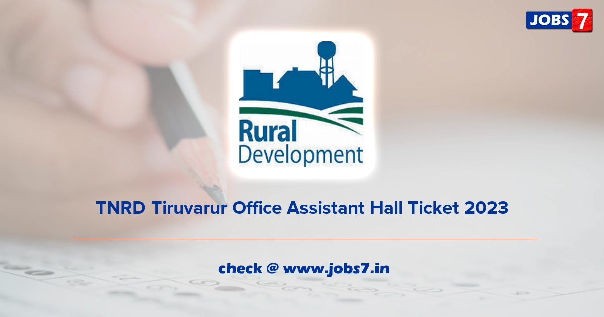 TNRD Tiruvarur Office Assistant Hall Ticket 2023, Exam Date @ www.tnrd.tn.gov.in