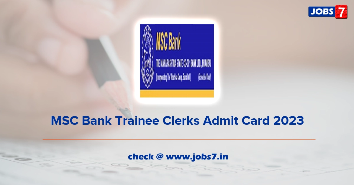 MSC Bank Trainee Clerks Admit Card 2023, Exam Date @ www.mscbank.com