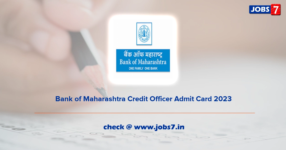 Bank of Maharashtra Credit Officer Admit Card 2023, Exam Date @ www.bankofmaharashtra.in