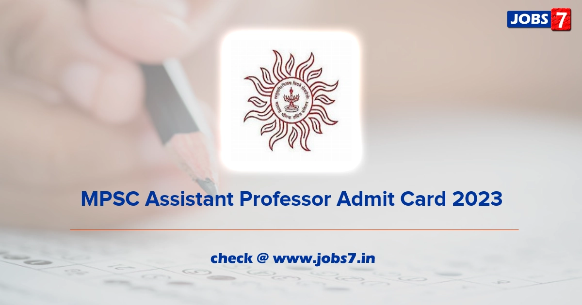 MPSC Assistant Professor Admit Card 2023, Exam Date @ www.mpsc.gov.in