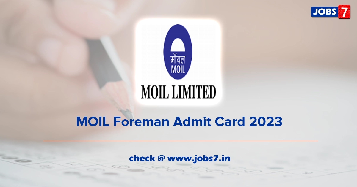 MOIL Foreman Admit Card 2023, Exam Date @ www.moil.nic.in