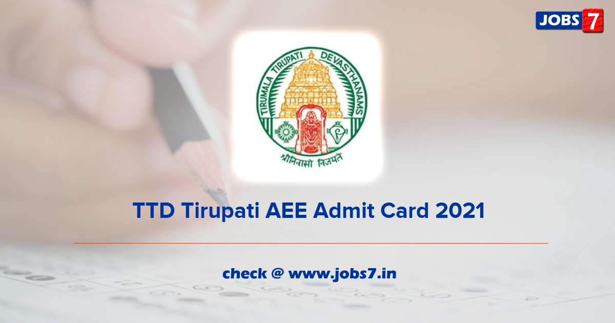TTD Tirupati AEE Admit Card 2023, Exam Date @ www.tirumala.org