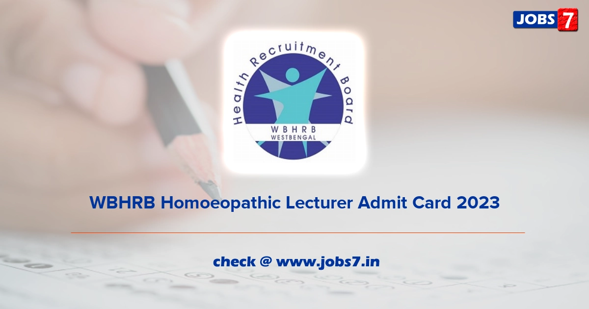 WBHRB Homoeopathic Lecturer Admit Card 2023, Exam Date @ www.wbhrb.in