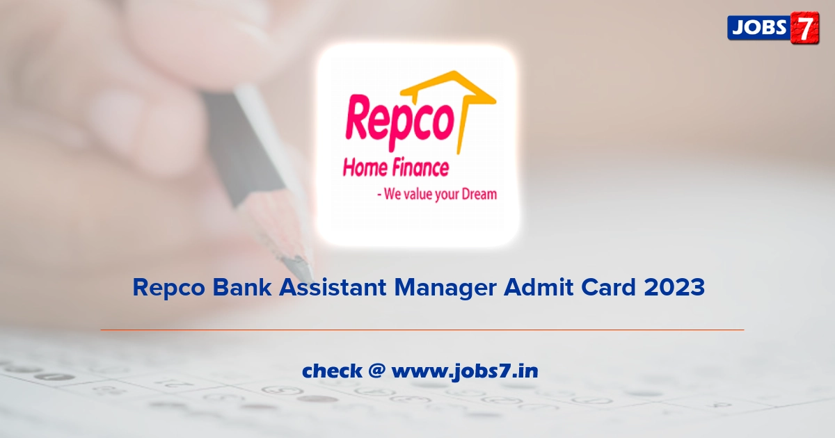 Repco Bank Assistant Manager Admit Card 2023, Exam Date @ www.repcobank.com