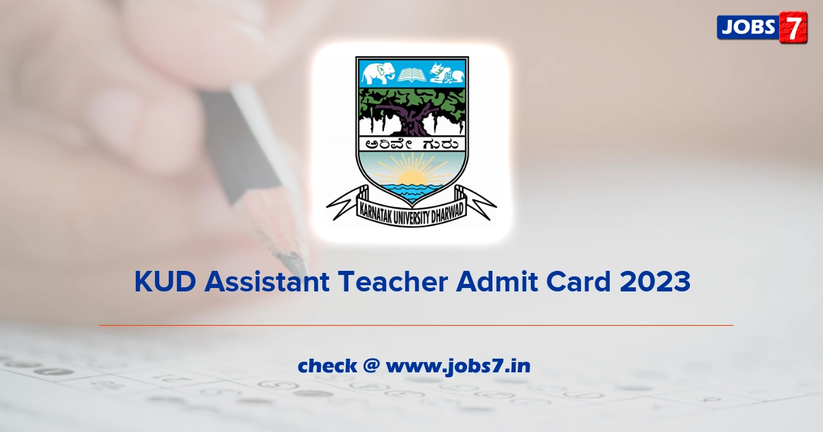KUD Assistant Teacher Admit Card 2023, Exam Date @ kud.ac.in