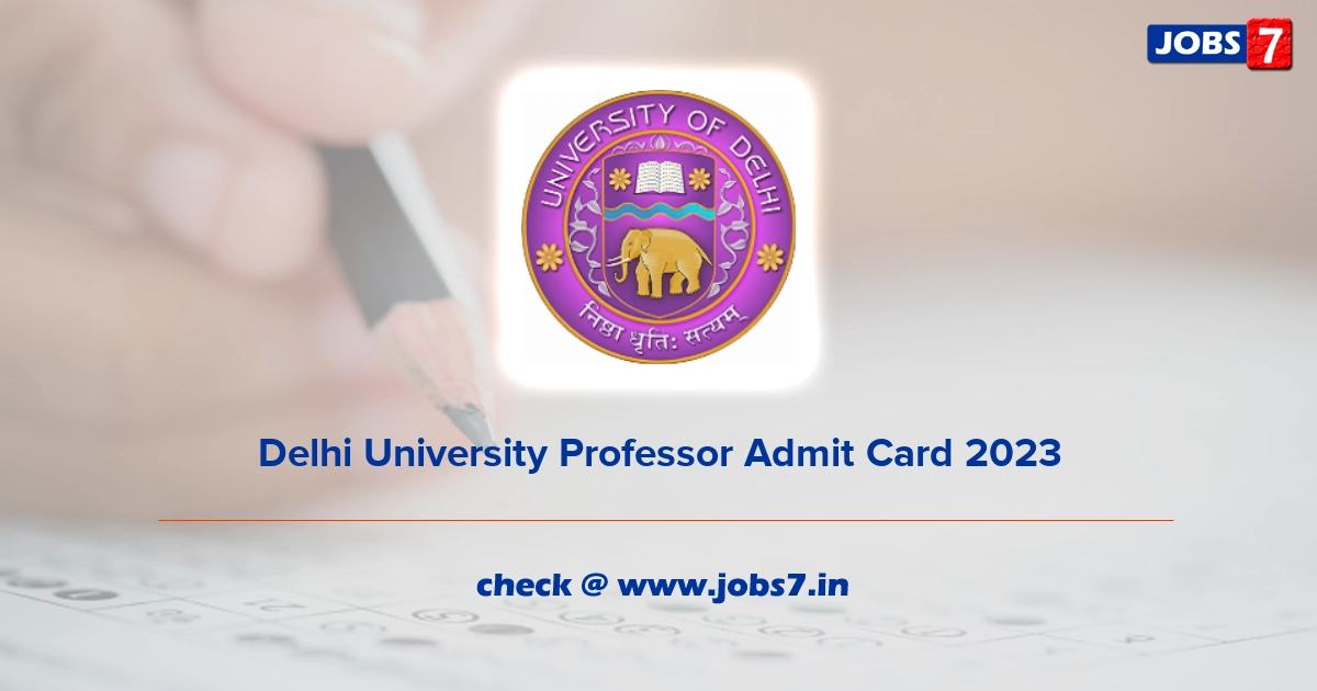 Delhi University Professor Admit Card 2023, Exam Date @ www.du.ac.in